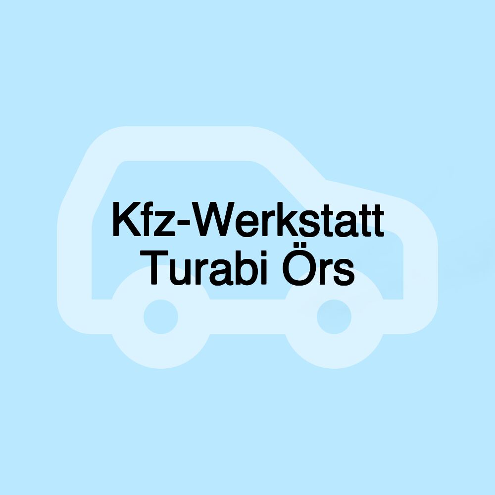 Kfz-Werkstatt Turabi Örs