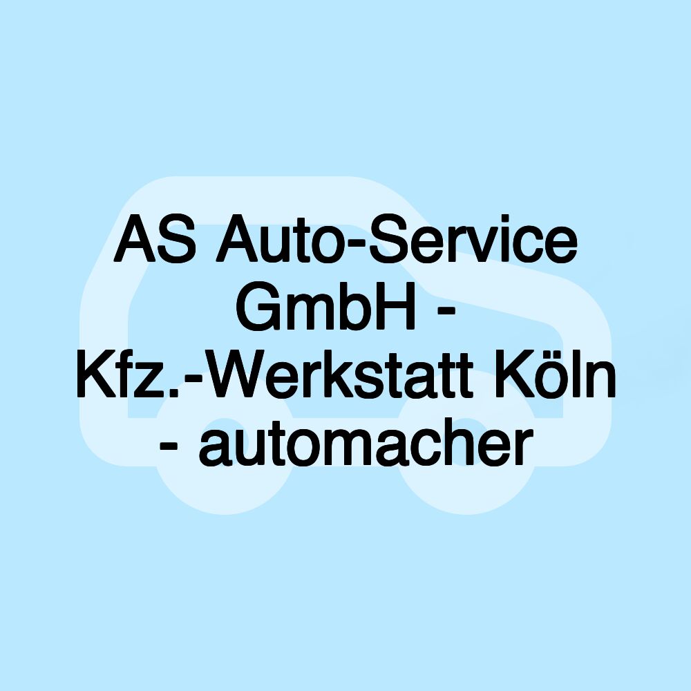 AS Auto-Service GmbH - Kfz.-Werkstatt Köln - automacher