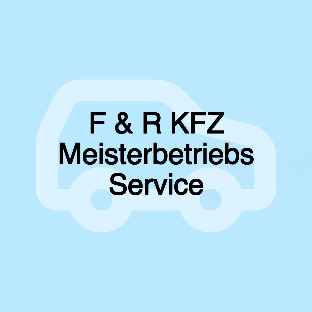 F & R KFZ Meisterbetriebs Service