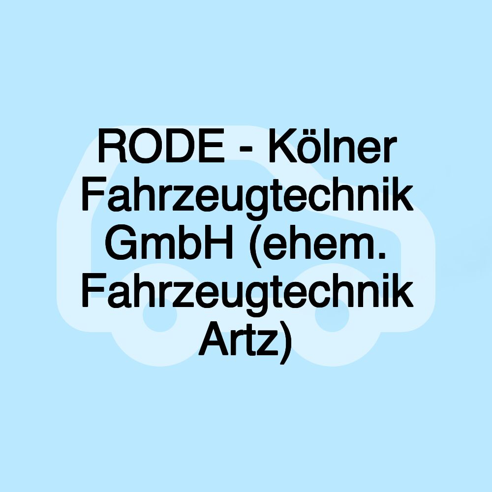 RODE - Kölner Fahrzeugtechnik GmbH (ehem. Fahrzeugtechnik Artz)