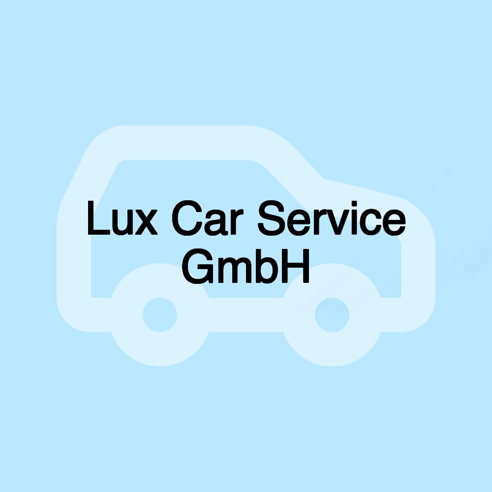 Lux Car Service GmbH