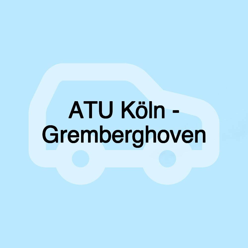 ATU Köln - Gremberghoven