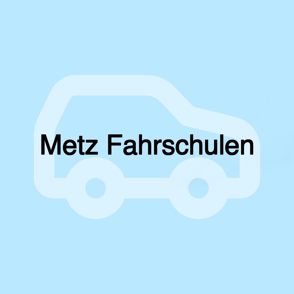 Metz Fahrschulen