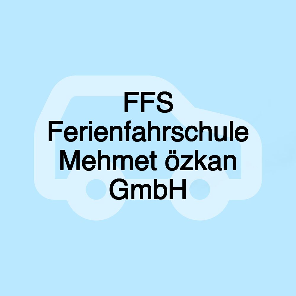 FFS Ferienfahrschule Mehmet özkan GmbH