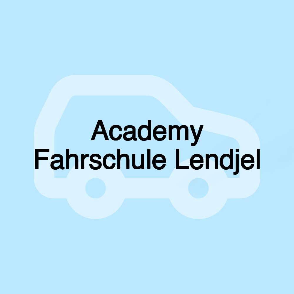 Academy Fahrschule Lendjel