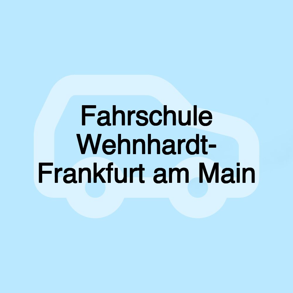 Fahrschule Wehnhardt- Frankfurt am Main