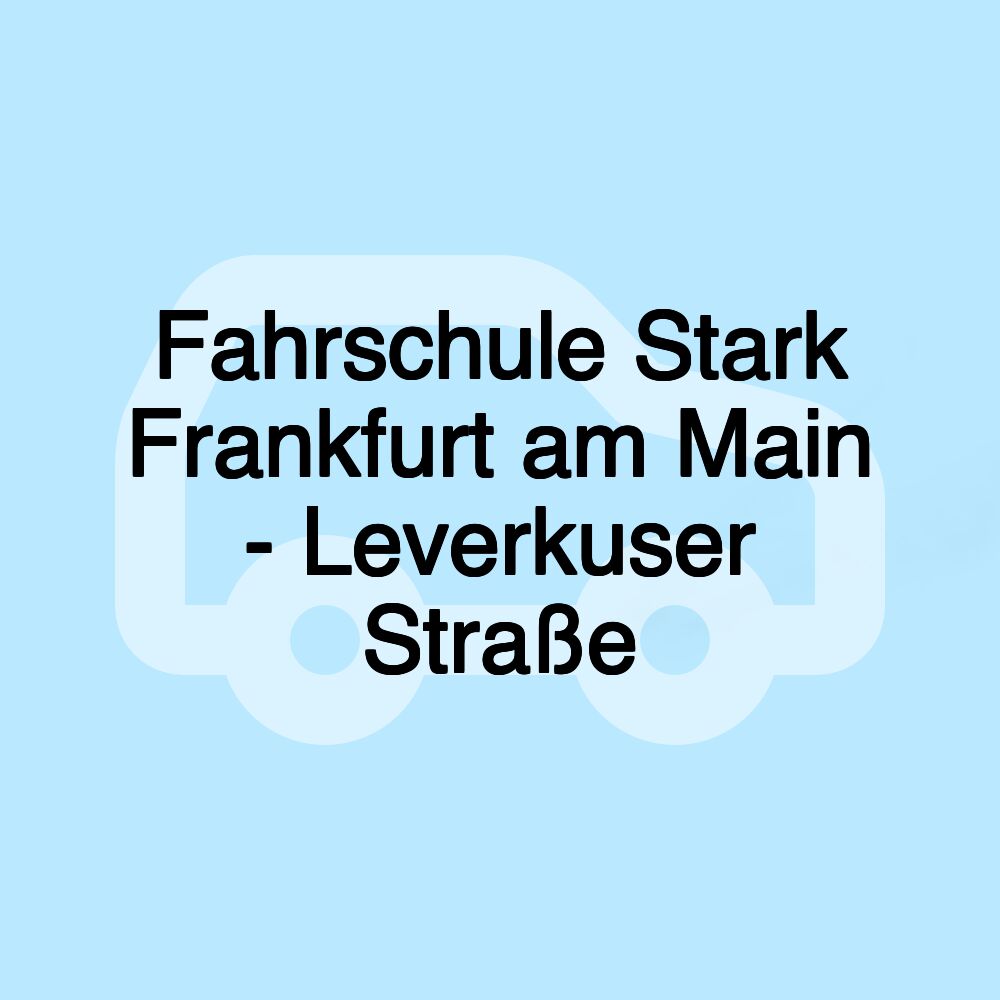 Fahrschule Stark Frankfurt am Main - Leverkuser Straße