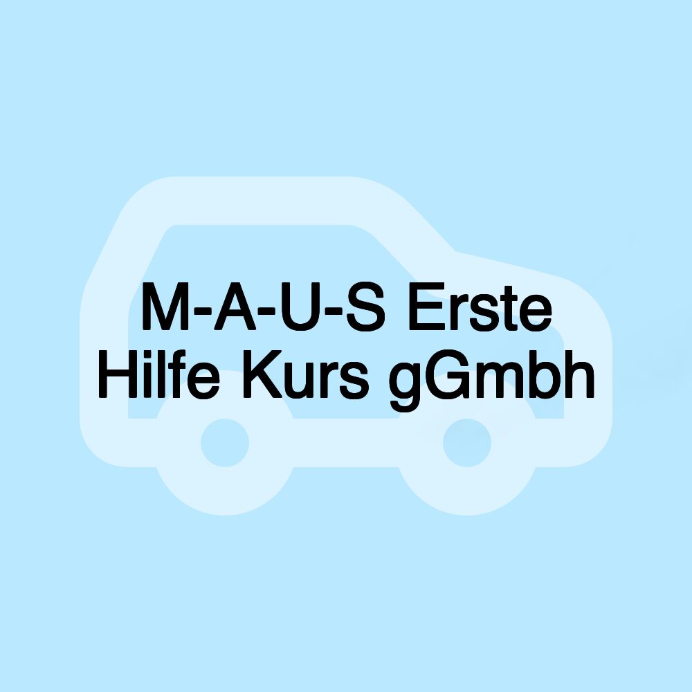 M-A-U-S Erste Hilfe Kurs gGmbh