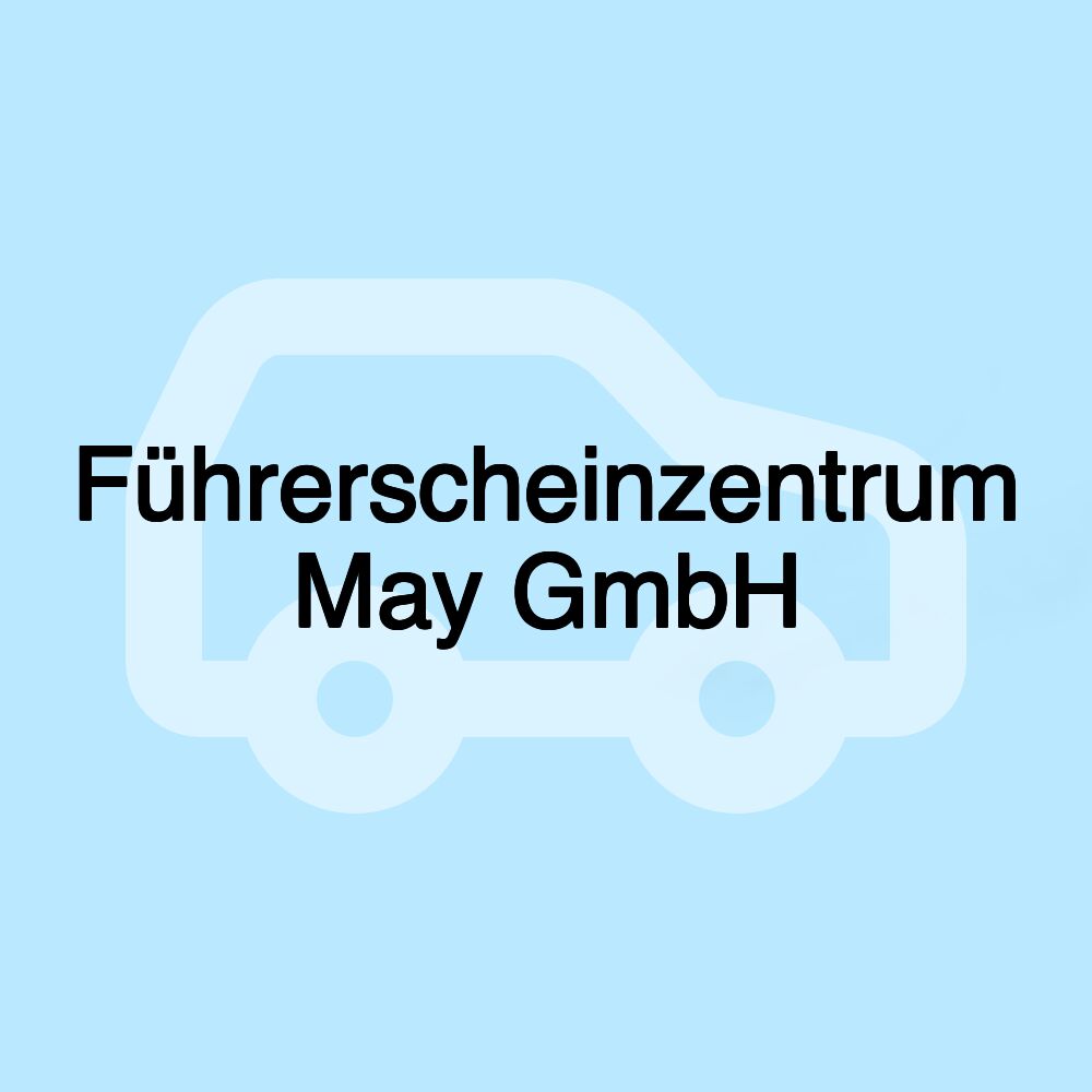 Führerscheinzentrum May GmbH