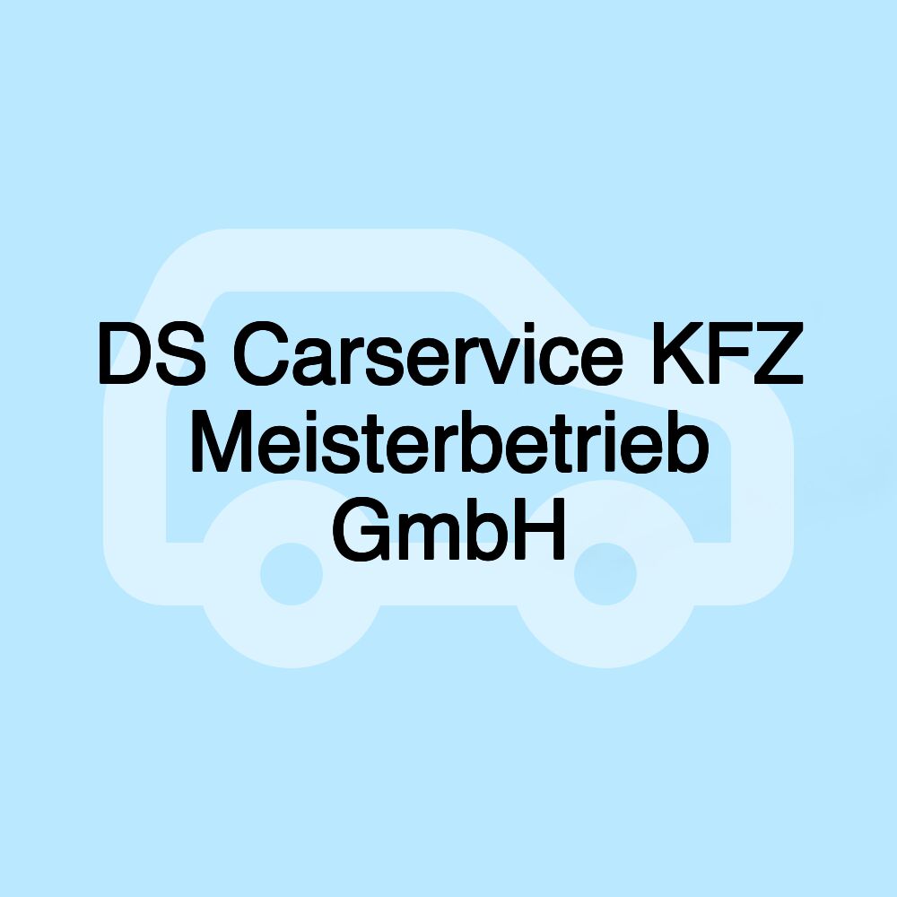 DS Carservice KFZ Meisterbetrieb GmbH