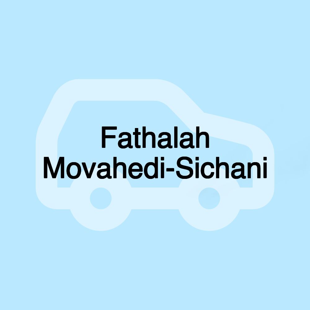 Fathalah Movahedi-Sichani