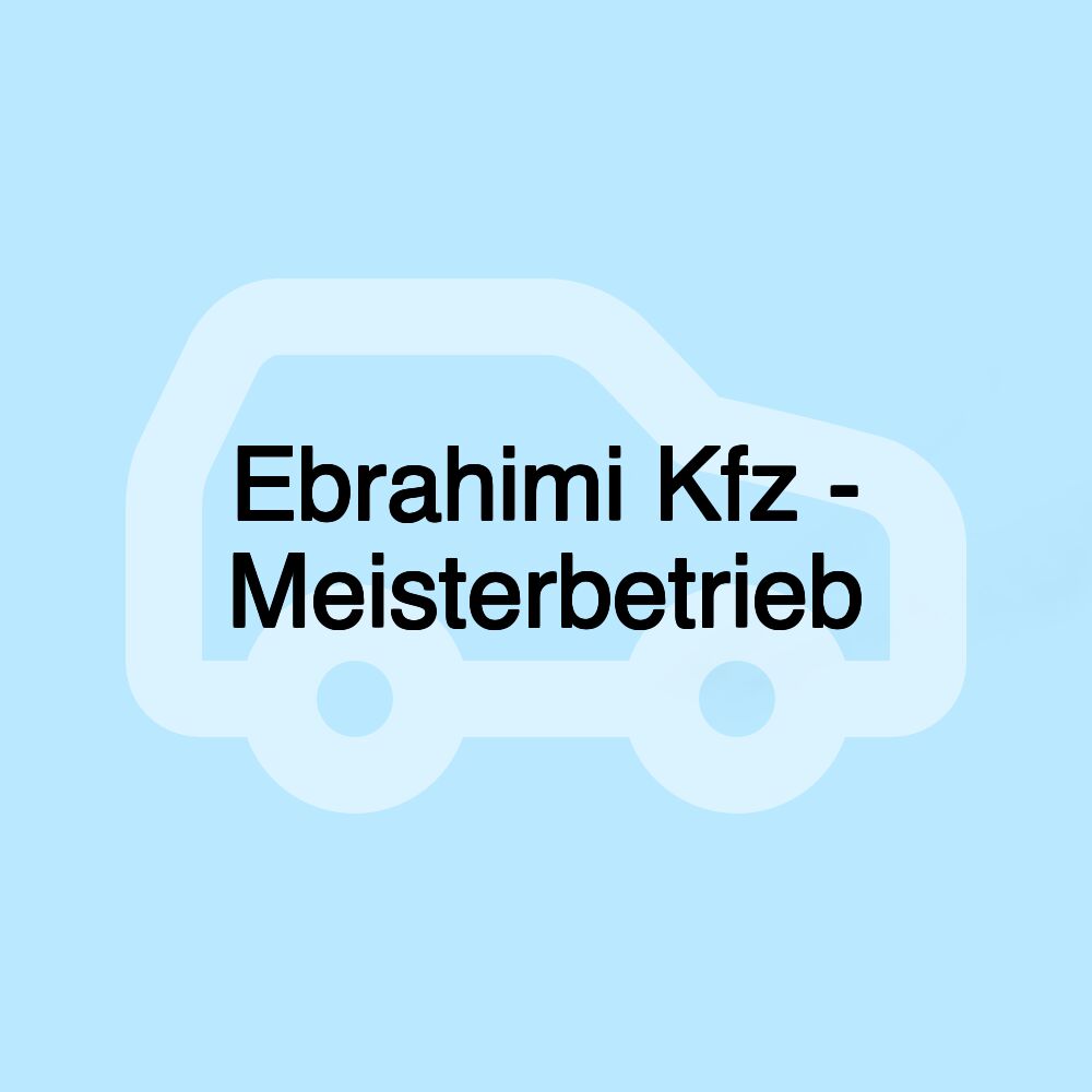 Ebrahimi Kfz - Meisterbetrieb