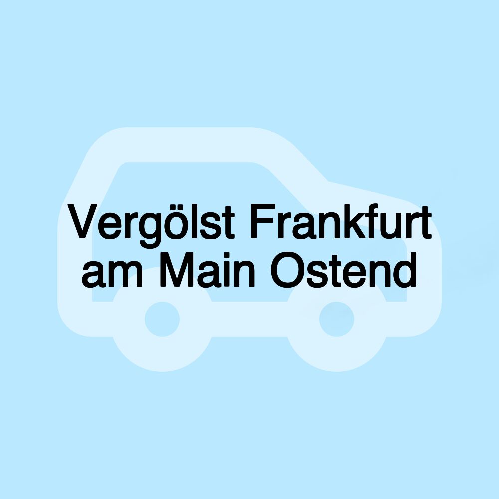 Vergölst Frankfurt am Main Ostend