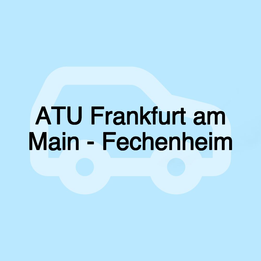 ATU Frankfurt am Main - Fechenheim