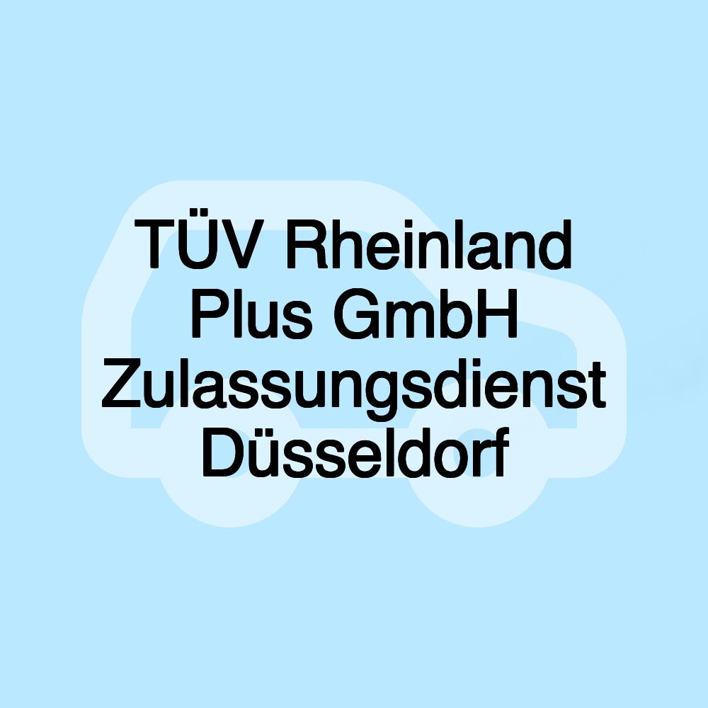 TÜV Rheinland Plus GmbH Zulassungsdienst Düsseldorf