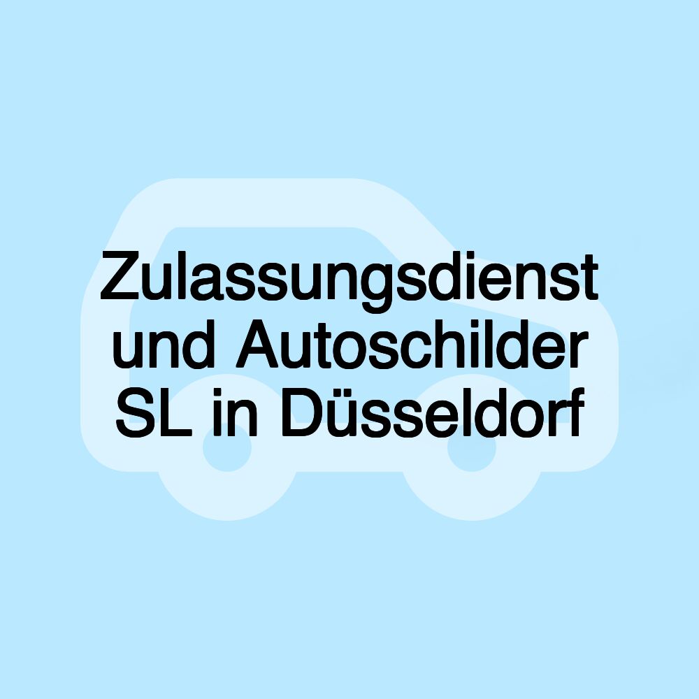 Zulassungsdienst und Autoschilder SL in Düsseldorf