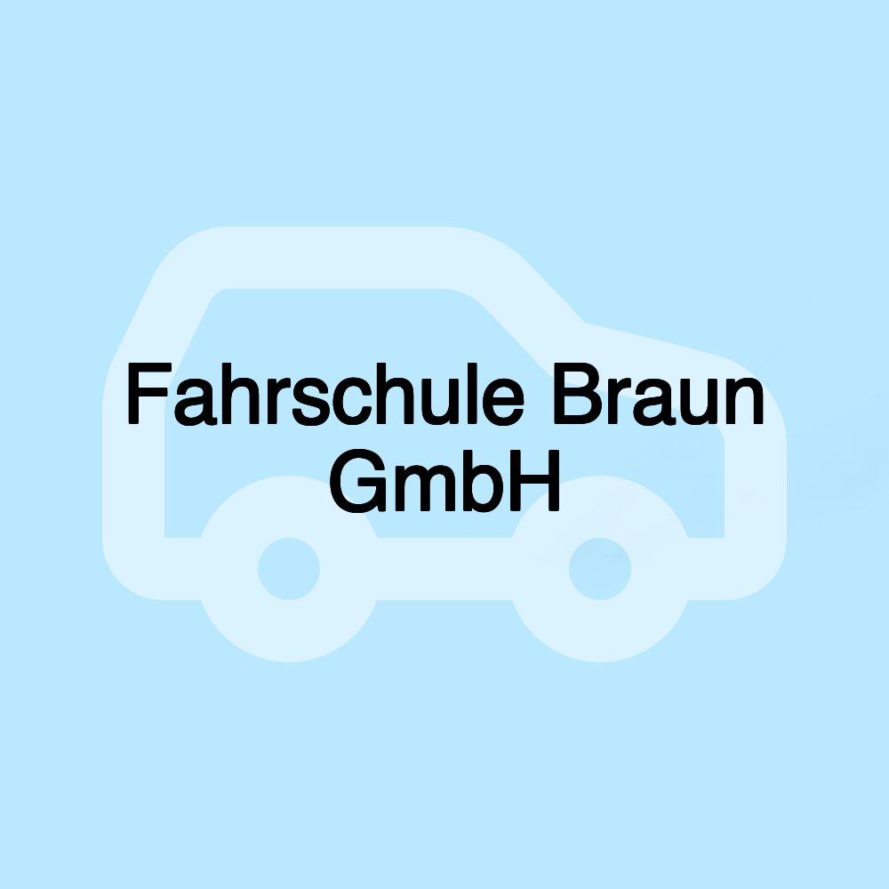 Fahrschule Braun GmbH