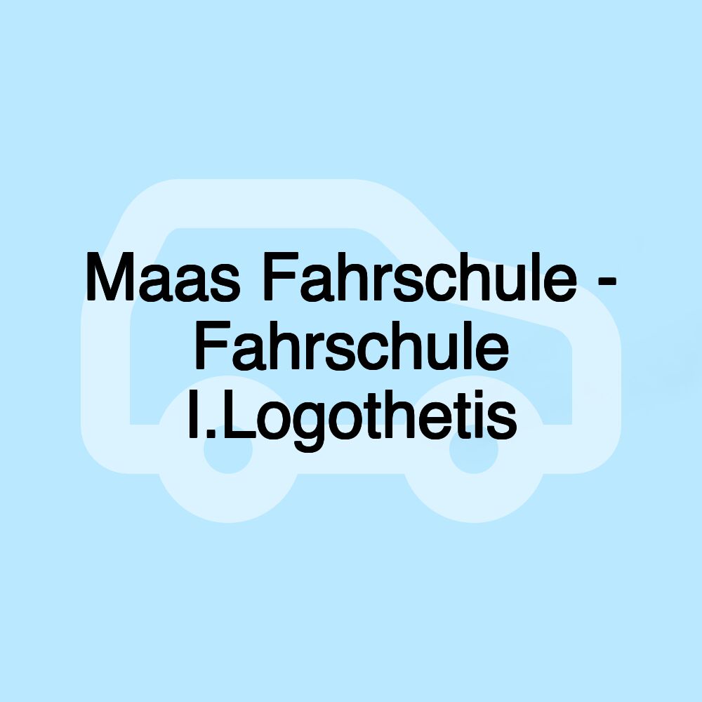 Maas Fahrschule - Fahrschule I.Logothetis