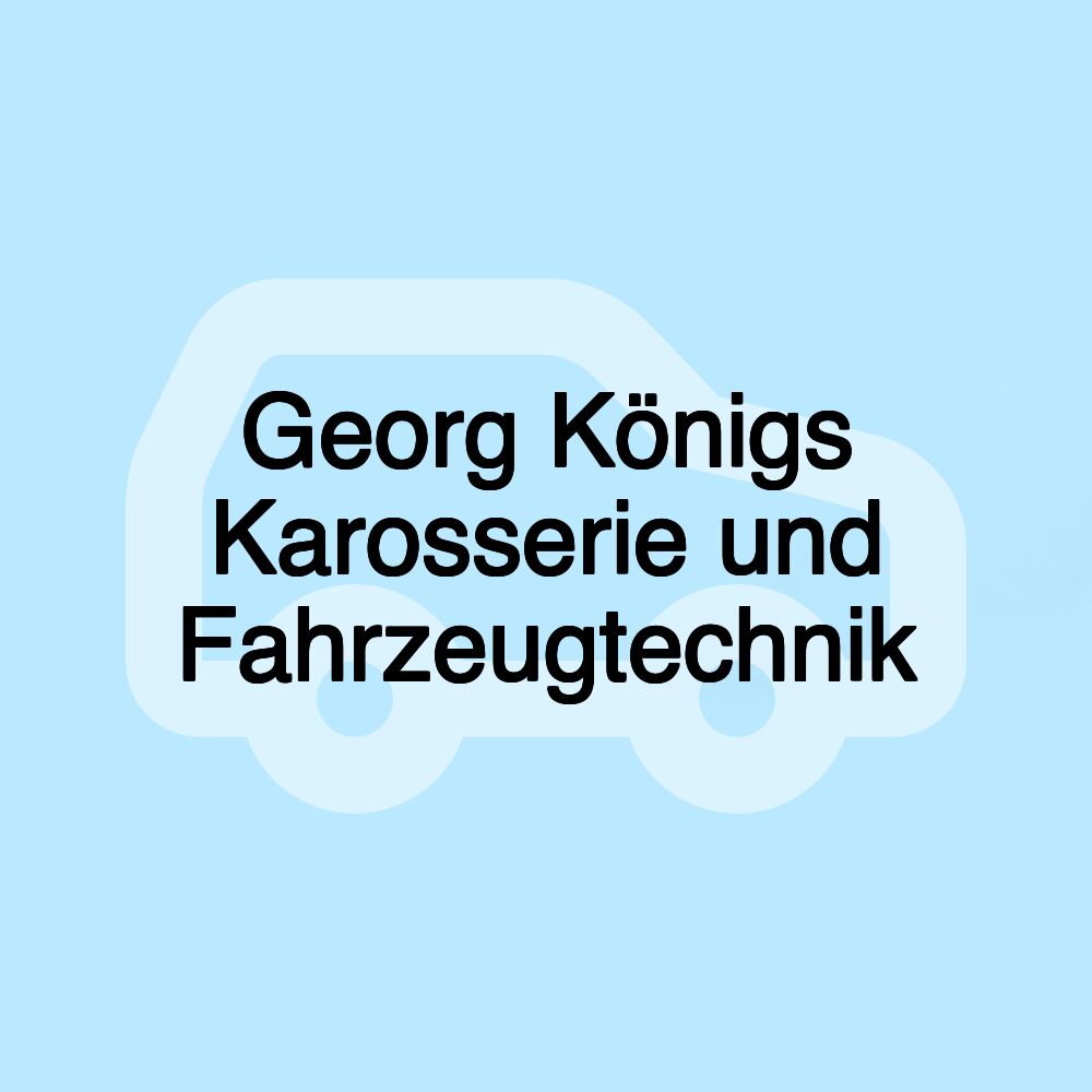 Georg Königs Karosserie und Fahrzeugtechnik