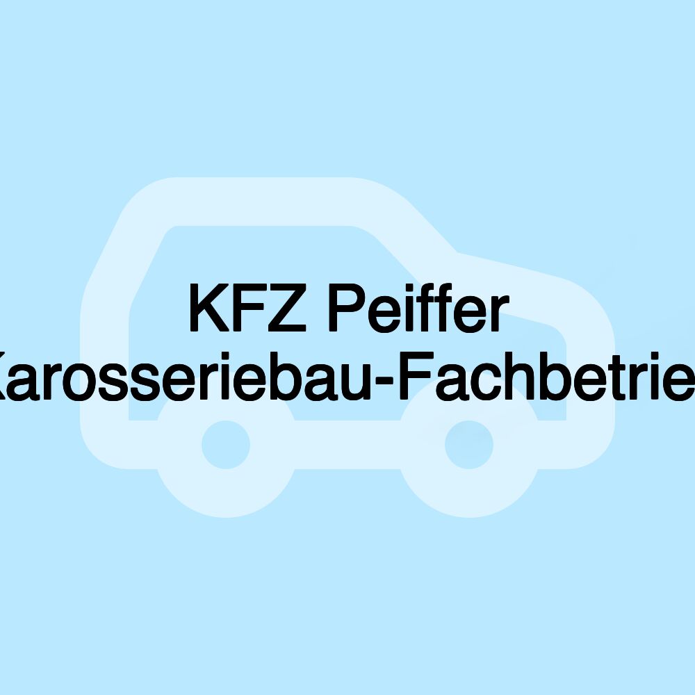 KFZ Peiffer Karosseriebau-Fachbetrieb