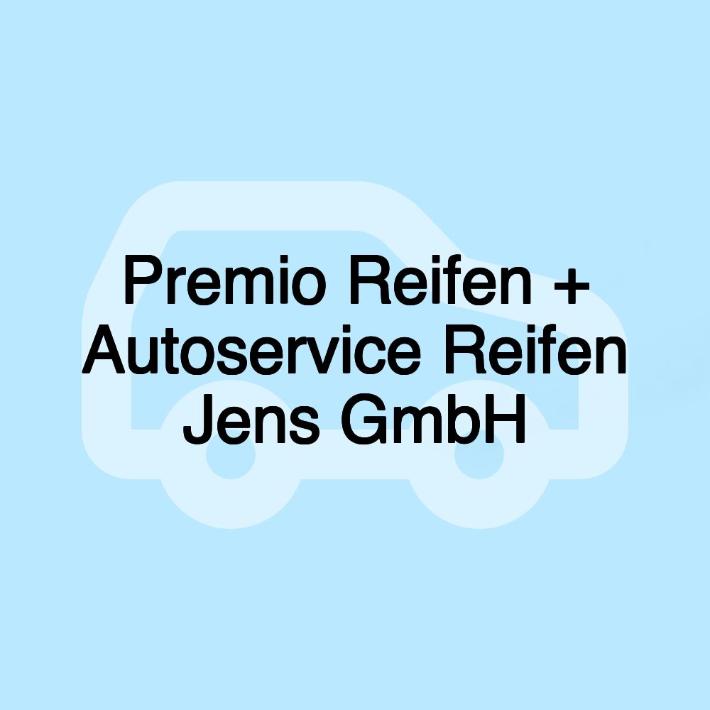 Premio Reifen + Autoservice Reifen Jens GmbH