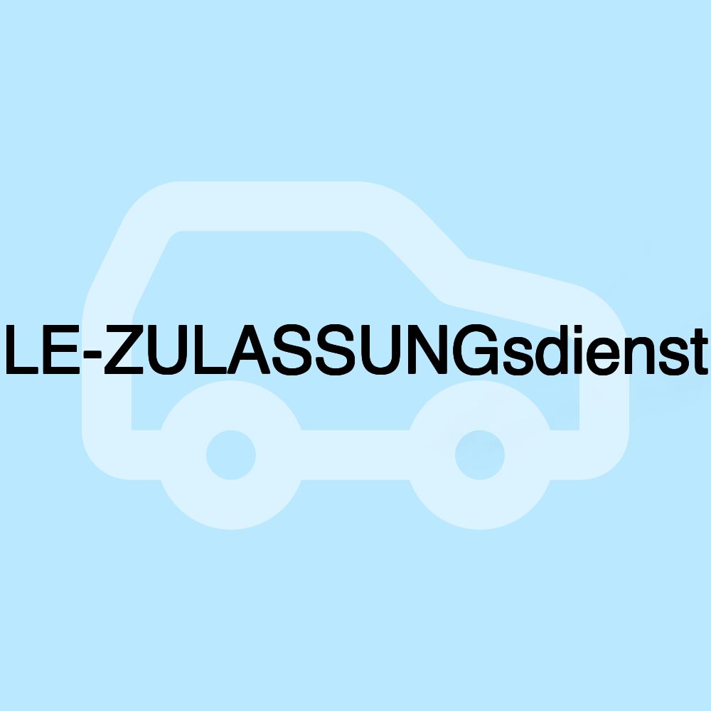 LE-ZULASSUNGsdienst