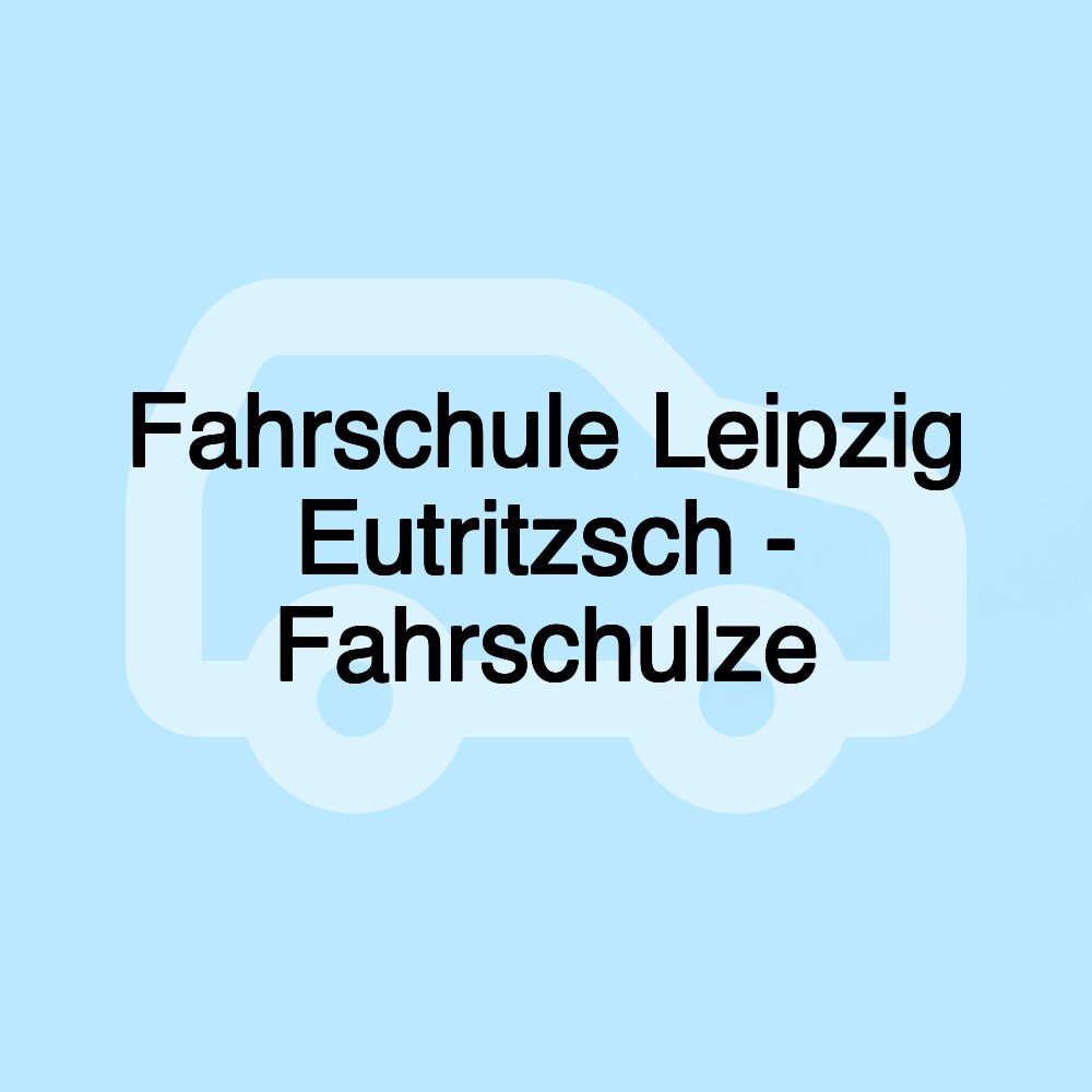 Fahrschule Leipzig Eutritzsch - Fahrschulze