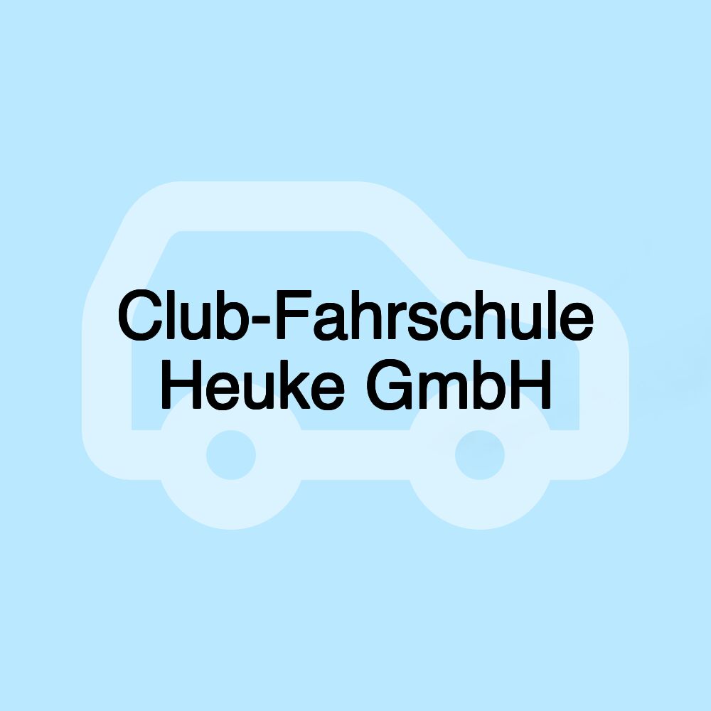 Club-Fahrschule Heuke GmbH