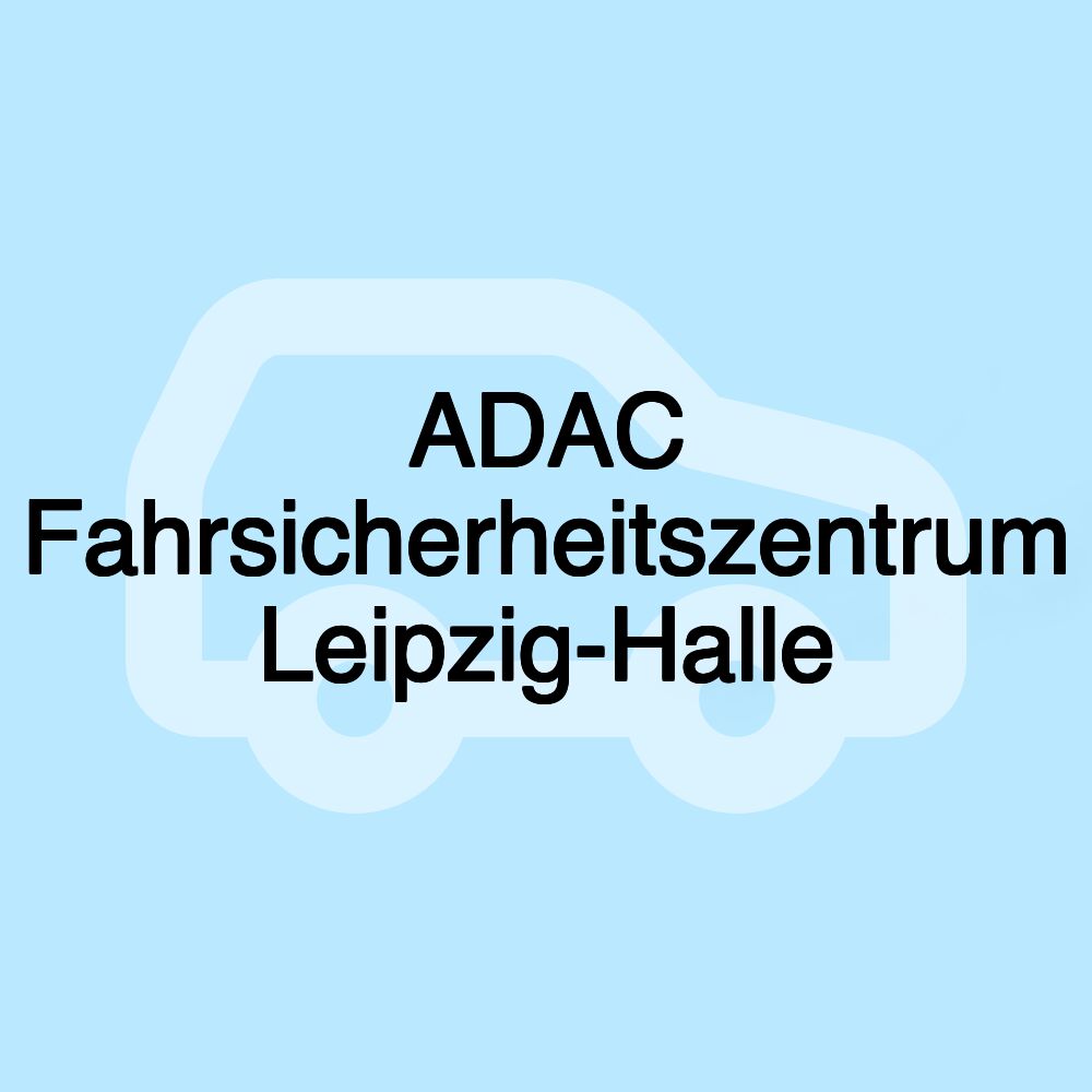 ADAC Fahrsicherheitszentrum Leipzig-Halle