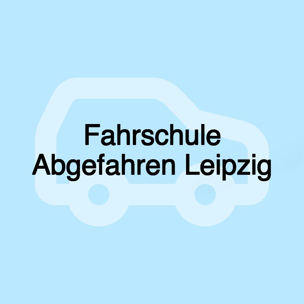 Fahrschule Abgefahren Leipzig