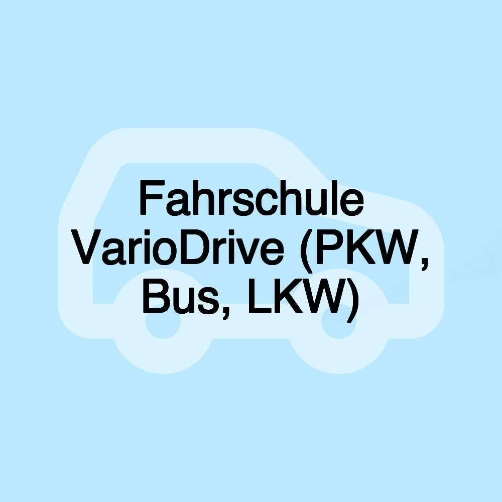 Fahrschule VarioDrive (PKW, Bus, LKW)