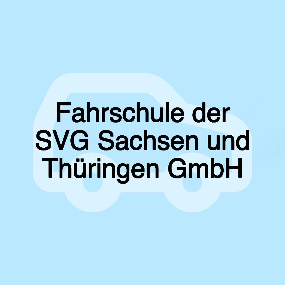 Fahrschule der SVG Sachsen und Thüringen GmbH