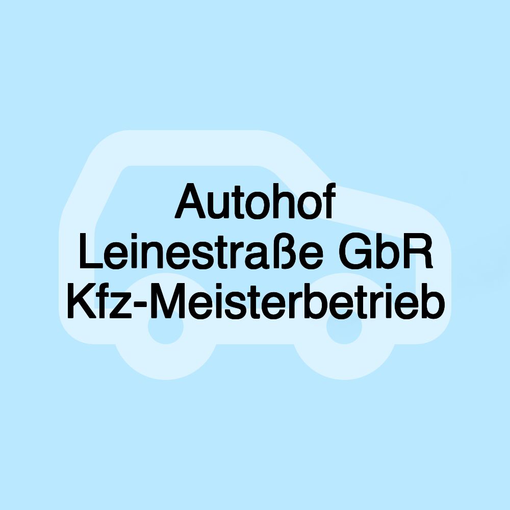 Autohof Leinestraße GbR Kfz-Meisterbetrieb