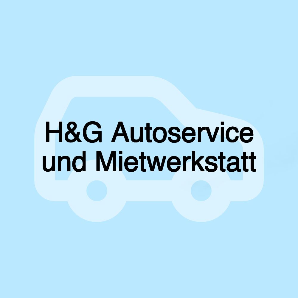 H&G Autoservice und Mietwerkstatt