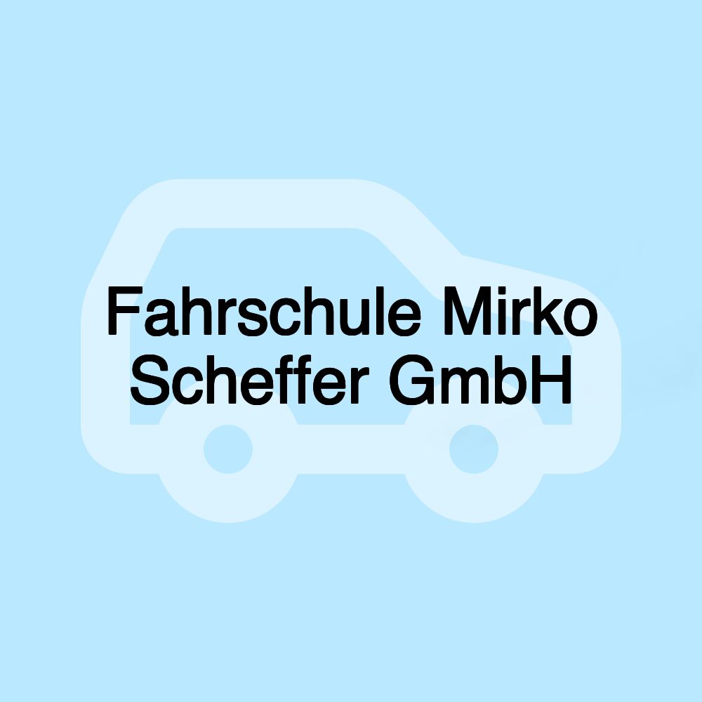 Fahrschule Mirko Scheffer GmbH