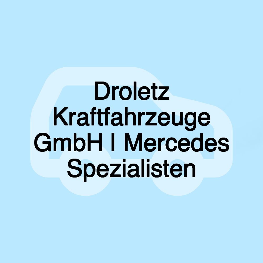 Droletz Kraftfahrzeuge GmbH | Mercedes Spezialisten