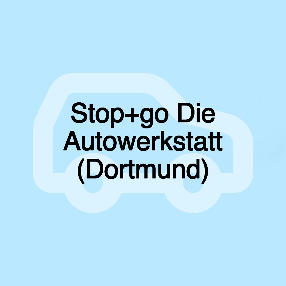 Stop+go Die Autowerkstatt (Dortmund)