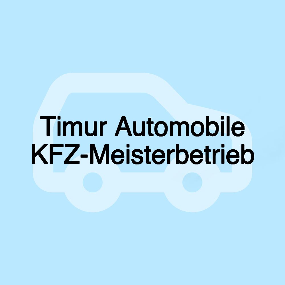 Timur Automobile KFZ-Meisterbetrieb