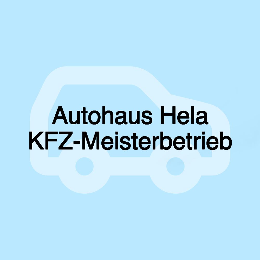 Autohaus Hela KFZ-Meisterbetrieb