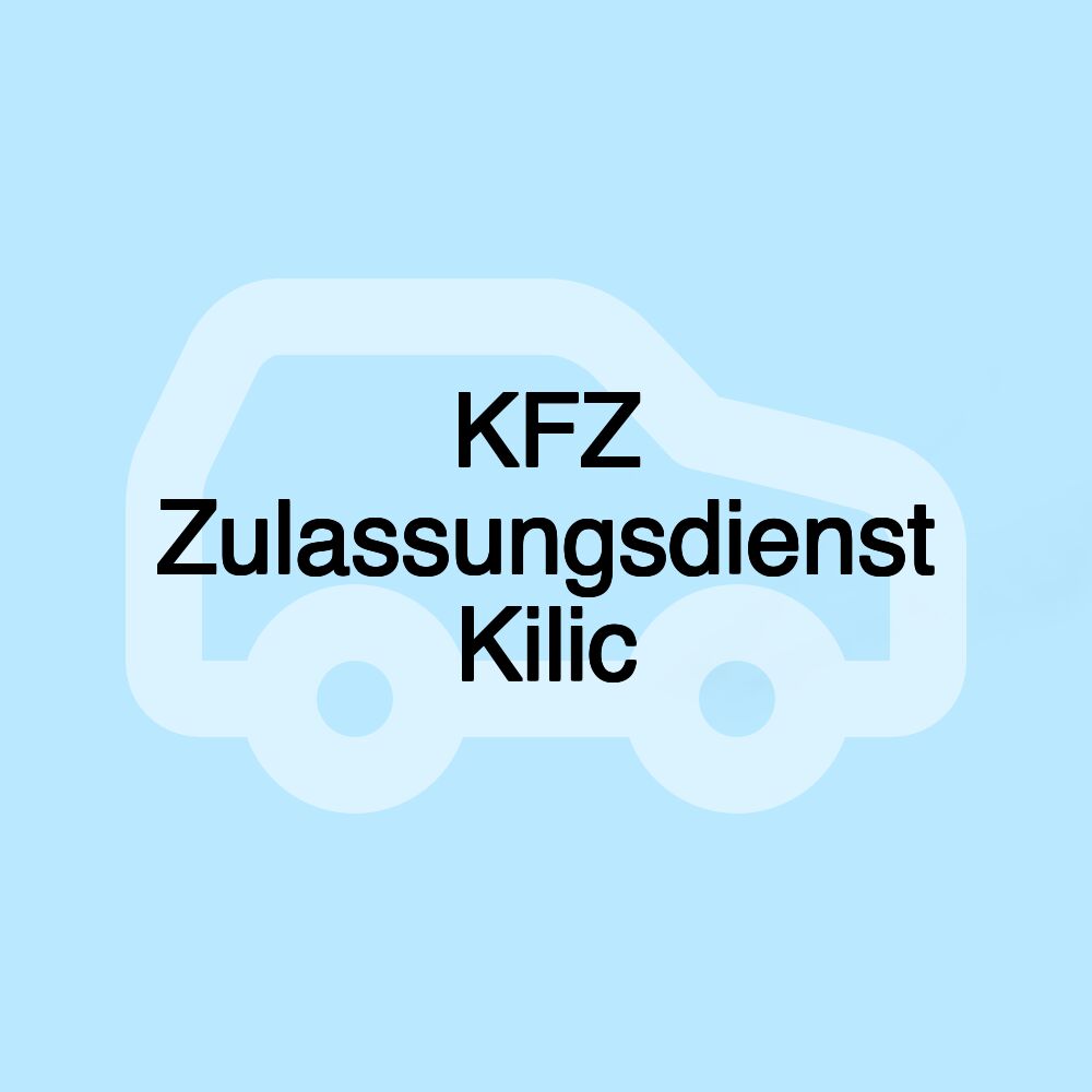 KFZ Zulassungsdienst Kilic