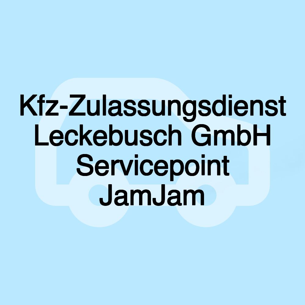 Kfz-Zulassungsdienst Leckebusch GmbH Servicepoint JamJam