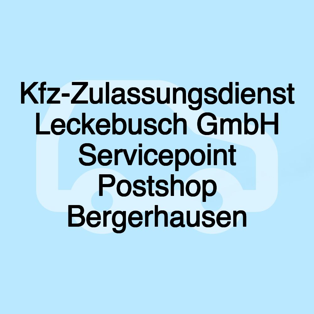 Kfz-Zulassungsdienst Leckebusch GmbH Servicepoint Postshop Bergerhausen