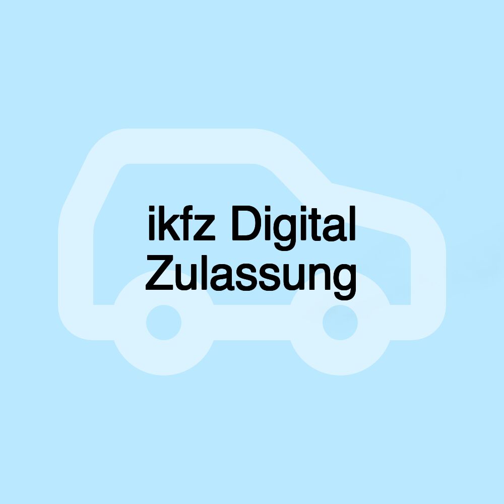 ikfz Digital Zulassung