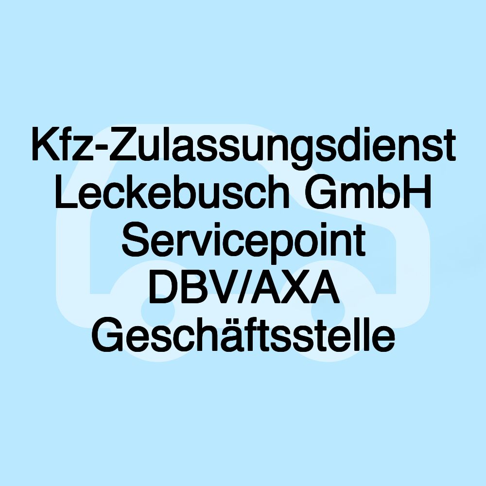 Kfz-Zulassungsdienst Leckebusch GmbH Servicepoint DBV/AXA Geschäftsstelle