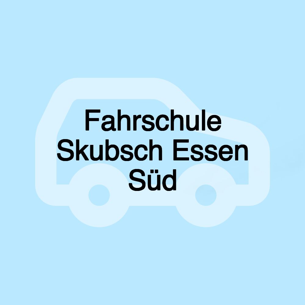 Fahrschule Skubsch Essen Süd