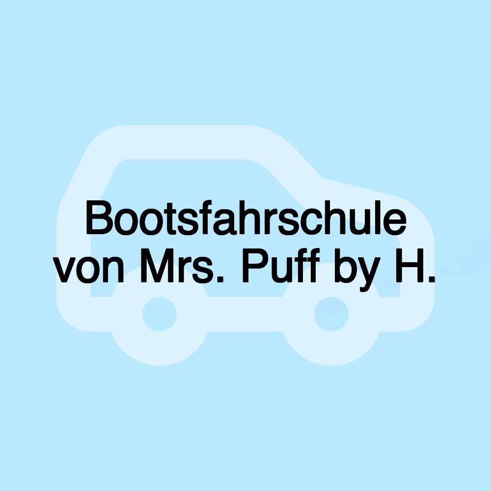 Bootsfahrschule von Mrs. Puff by H.