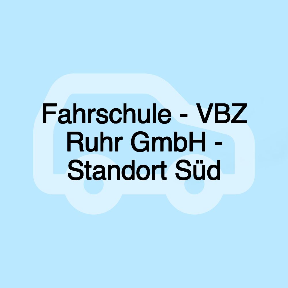 Fahrschule - VBZ Ruhr GmbH - Standort Süd