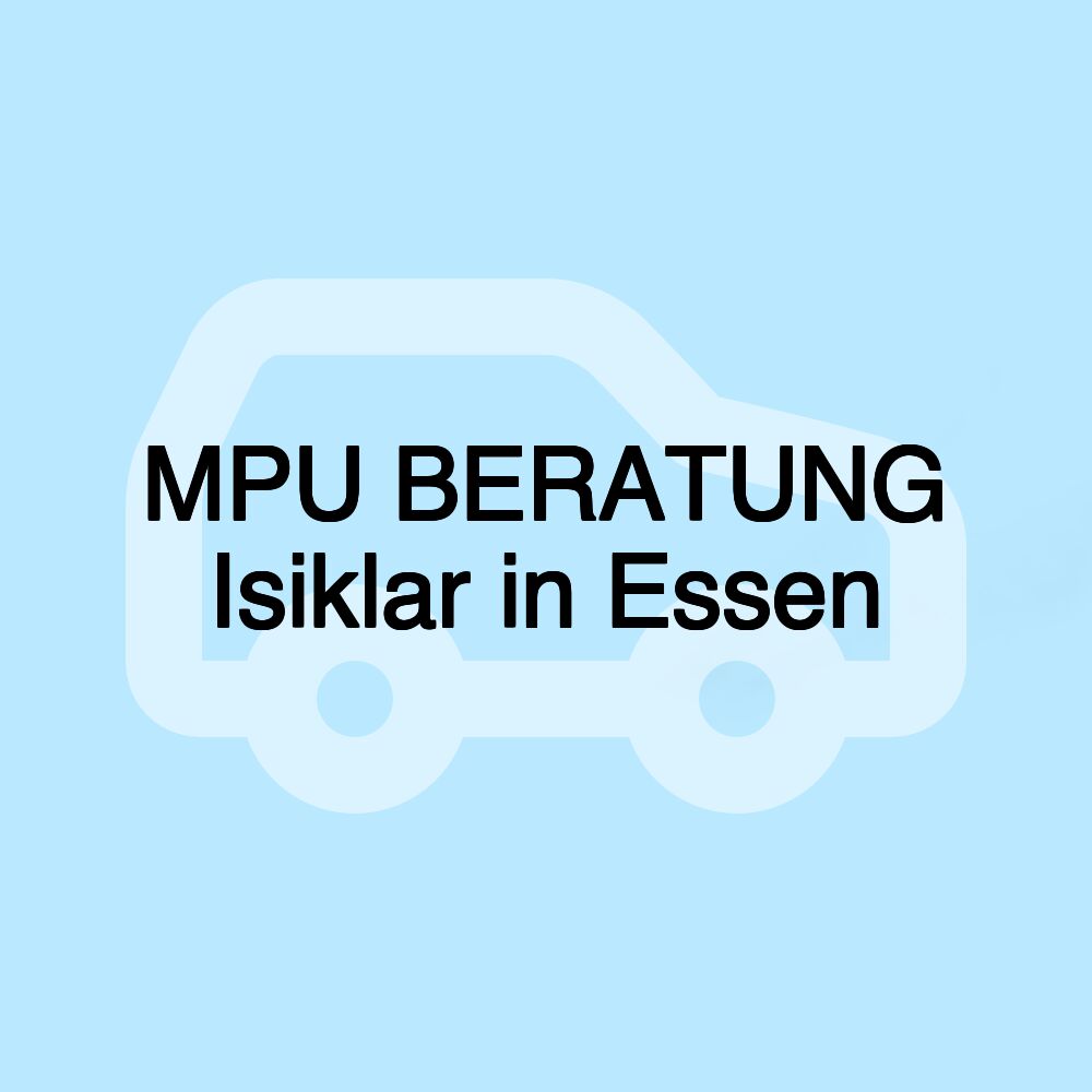 MPU BERATUNG Isiklar in Essen