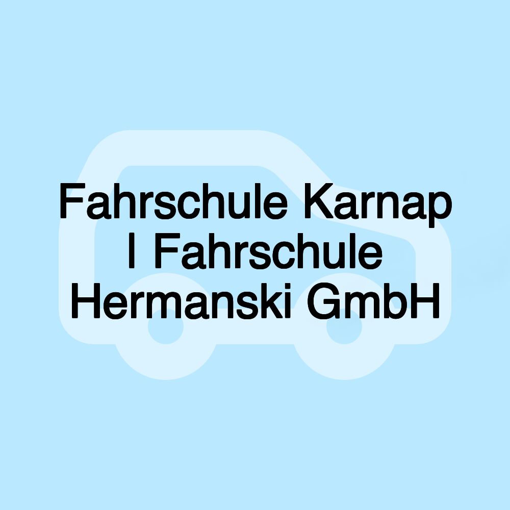 Fahrschule Karnap | Fahrschule Hermanski GmbH