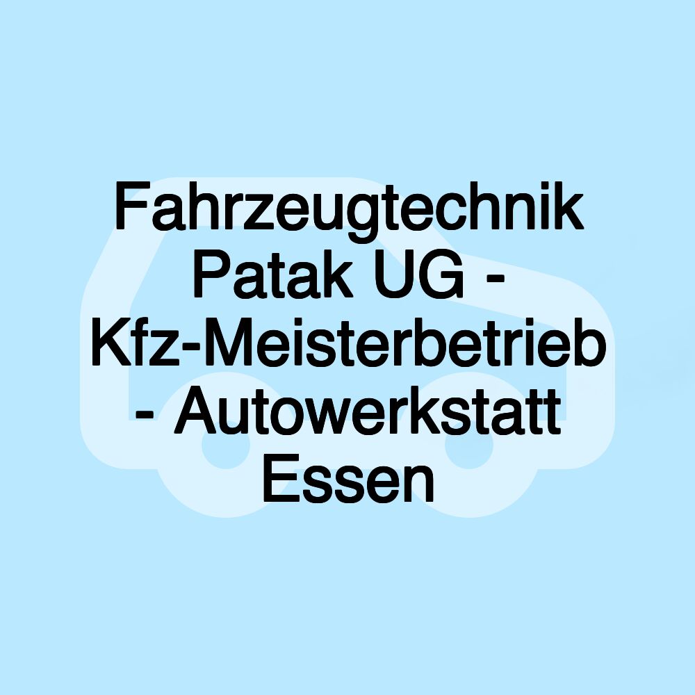 Fahrzeugtechnik Patak UG - Kfz-Meisterbetrieb - Autowerkstatt Essen